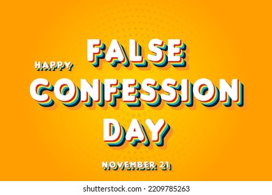 Happy False Confession Day, November 21. Calendar Of November Retro Text Effect, Vector Design