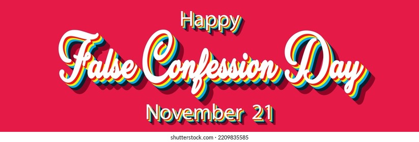 Happy False Confession Day, November 21. Calendar Of November Retro Text Effect, Vector Design