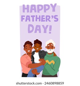 Happy Family Characters Man with His Son And An Elderly Father Figure, All With Joyful Expressions, Celebrating The Special Bond Between Generations On Fathers Day. Cartoon People Vector Illustration