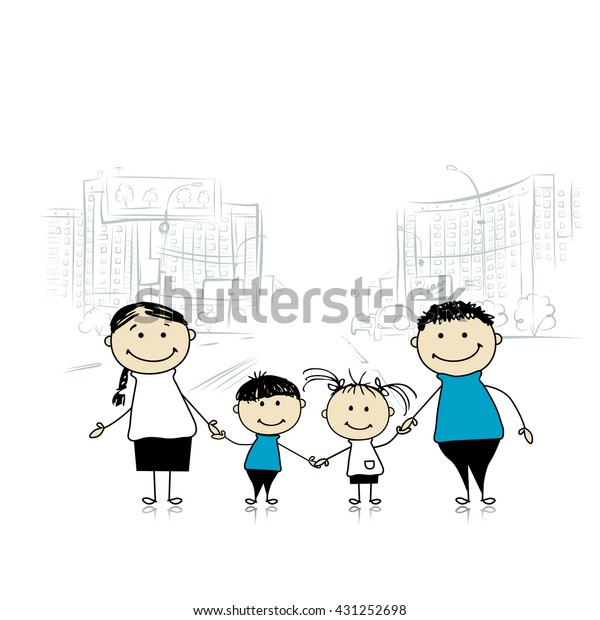 Happy family\
in the city. Sketch for your\
design