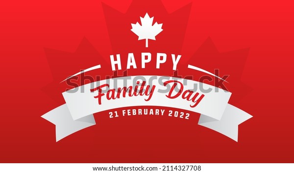 Happy family day\
canada 21 february 2022 modern creative banner, sign, design\
concept, social media post, template with white text on a red\
background with canadian maple leaf\
