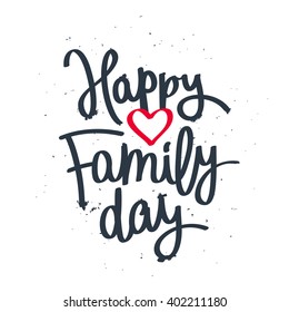 Happy Family Day! Excellent gift card. Fashionable calligraphy. Vector illustration on white background. Elements for design.
