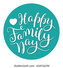 Happy Family Day hand lettering. Template for card, poster, print.