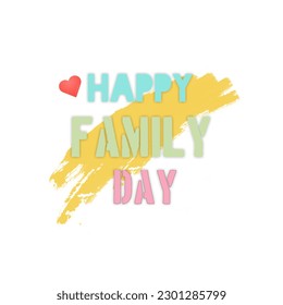 Happy family day. Lettering. Vector illustration on a white background with a yellow pastel ink stroke. Great holiday gift cards.