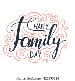 Happy Family day. Modern hand lettering design. Vector background