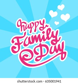 Happy Family Day. Suitable for banner, poster, greeting card, mug, shirt, template and print advertising
