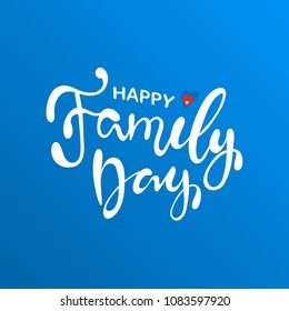 Happy Family Day text as celebration badge, tag, icon, banner. Text card invitation, template. Festivity background. Lettering typography poster. Vector 