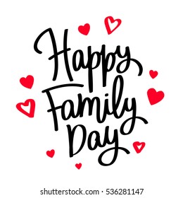 Happy family day. The trend calligraphy. Vector illustration on white background. Great holiday gift card.