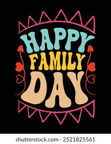 HAPPY Family Day Typography retro Vintage groovy  T-shirt Designs