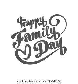 Happy Family Day. Vector illustration with Happy Family day black cartoon calligraphy inscription on white background.