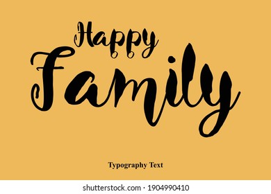 Happy Family Handwritten Font Typography Text Happiness Quote
on Yellow Background