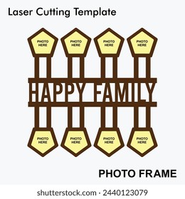 Happy Family laser cut photo frame with 8 photo. Home decor wooden sublimation frame template. Suitable for home and room decor. Laser cut photo frame template design for mdf and acrylic cutting. svg