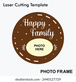 Happy Family laser cut photo frame with 1 photo. Home decor wooden sublimation frame template. Suitable for home and room decoration. Laser cut photo frame template design for mdf and acrylic cutting. svg