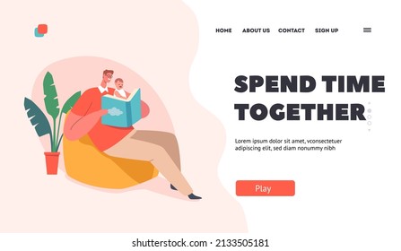Happy Family Parent and Kid Spend Time Together Landing Page Template. Single Father Reading Book to Toddler Sitting on Chair, Baby and Dad Characters Sparetime. Cartoon People Vector Illustration