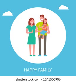 Happy family poster mother father and daughter on hands isolated in circle with cloud. Banner to promote awareness of issues relating to mutual relationships