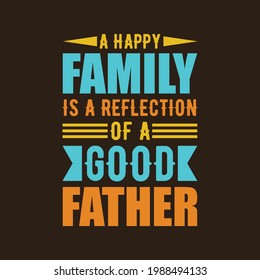 Happy family reflection of a good father Father day t shirt design