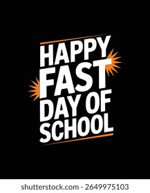 Feliz dia rápido da escola de tipografia Tshirt projeto de impressão arquivo pronto Download 