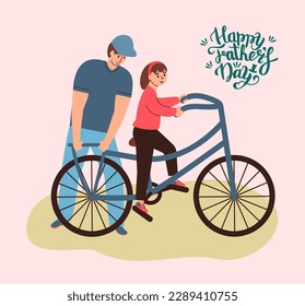 Happy Fater's Day, gorgeous lettering written with elegant calligraphic font. Father teaches daughter to ride a bike.