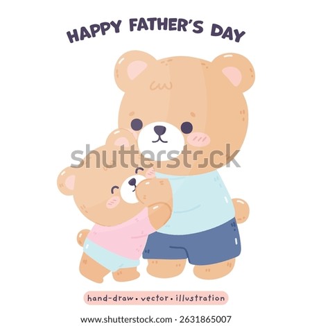 Happy Father Day with Daddy Bear and cute Bear kawaii Bear in cartoon vector illustration