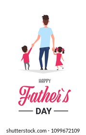 happy father day family holiday daughter and son hold dad hand stand back greeting card flat