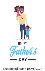 happy father day family holiday, african man dad hold daughter and son greeting card flat