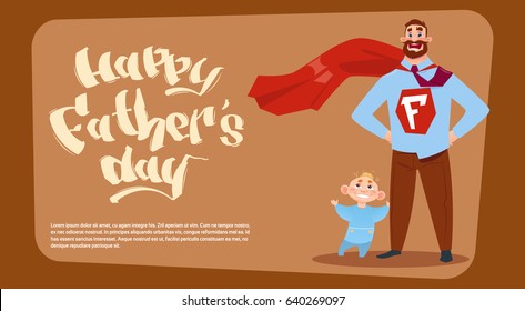 Happy Father Day Family Holiday, Man Dad With Son Wearing Superhero Cape Greeting Card Flat Vector Illustration
