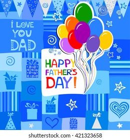 Happy father day. Greeting card. Celebration blue background with colorful Balloons, gift boxes and place for your text. Vector Illustration Background.
