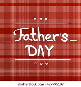 Happy Father Day Holiday, Checkered Cloth Background Vector Illustration