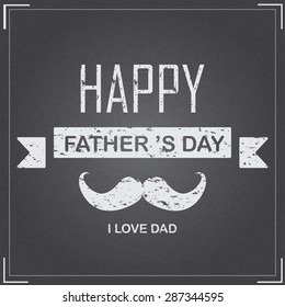 happy father day. love dad background, greeting card, grunge and blackboard design. can be add text.