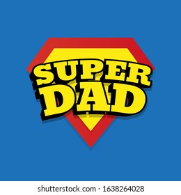 Happy Father Day. Super Dad