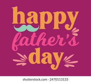 Happy Father Day  T-shirt, Father's day svg,Typography dad day design, Happy Father's Day Shirt, Est 202 if For Fathers Day,cut file chirkut