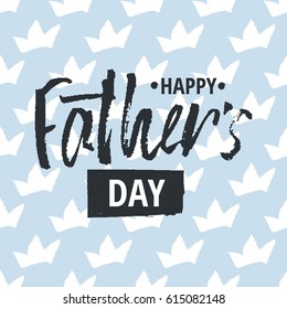 Happy Father s Day design background. Lettering design. Greeting card. Calligraphy Background template for Father s Day. Vector