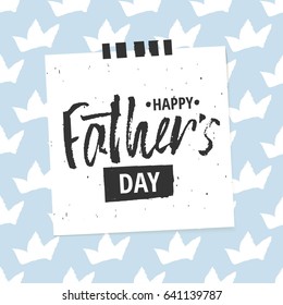 Happy Father s Day design background. Lettering design. Greeting card. Calligraphy Background template for Father s Day. Vector illustration