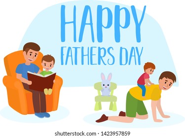 Happy father s day flat vector set. Father giving his little boy piggyback ride smiling and dad reading his child a book in an armchair, a banny toy sitting on chair.