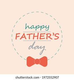 Happy Father s Day. Illustration for greeting cards. Vector illustration. Happy Father's Day framed with bow tie.