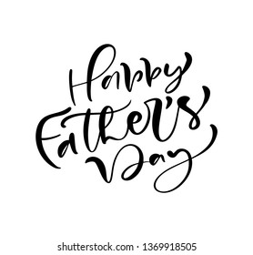 Happy Father s Day lettering black vector calligraphy text. Modern vintage lettering handwritten phrase. Best dad ever illustration