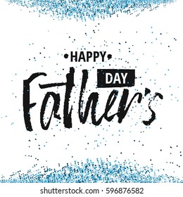 Happy Father s day lettering modern calligraphy style. Handwritten keywords .The text greeting templates greeting card for Father. Vector