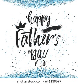 Happy Father s day lettering modern calligraphy style. Handwritten keywords .The text greeting templates greeting card for Father. Vector illustration