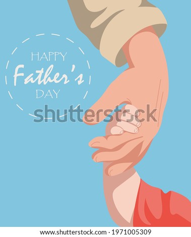 Happy Father s Day. Suitable for greeting cards. The father holds his child by the hand. Vector illustration.