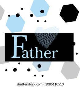Happy father s day vector lettering background. Happy Fathers Day calligraphy light banner. Dad my king illustration, vector