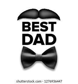 Happy Father s Day Vector. Best Dad. Moustache, Bow Tie. Vintage Style Greeting Card Design. Realistic Illustration