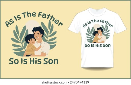 Happy Father and Son As is The Father so is His Son t-shirt