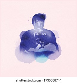 Happy fatherr's day. Happy family dad holding newborn baby silhouette plus abstract watercolor painted.Double exposure illustration. Digital art painting. Vector illustration.