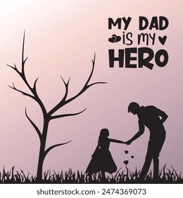 Happy father's day 16th June. Love you dad vector. My dad my hero vector silhouette art. Dad love to daughter. Vector happy father's day.