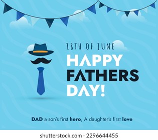 Happy fathers day. 18th June Happy fathers day event greeting card with blue tie, hat, mustache and background. Father's Day celebration awareness post. Dad and family love. Promotion template for dad