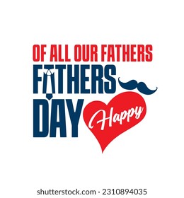 Happy Father's Day to all our fathers. Father's Day poster or flyer template on blue background. Happy International Father's Day. Billboard, Poster, Social Media, Greeting Card template.