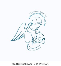 Happy fathers day for all fathers. Turkish translate: Tum babalarımızın babalar gunu kutlu olsun.
