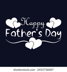 Happy Father's Day, Happy Father's Day Appreciation Vector Text, Father's Day Background, Father's Day Banner, Dad Appreciation, Banner Background for Posters, Flyers, Marketing