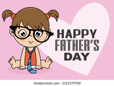 Happy fathers day. Baby girl disguised as dad