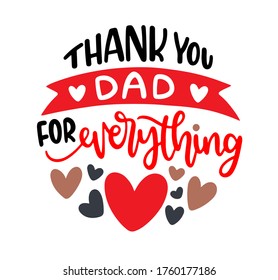 Happy fathers day , Fathers day background design, Fathers day greeting card or banner with hearts and lettering  thank you dad for everything